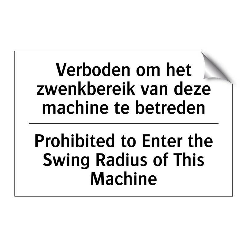 Verboden om het zwenkbereik van /.../ - Prohibited to Enter the Swing /.../