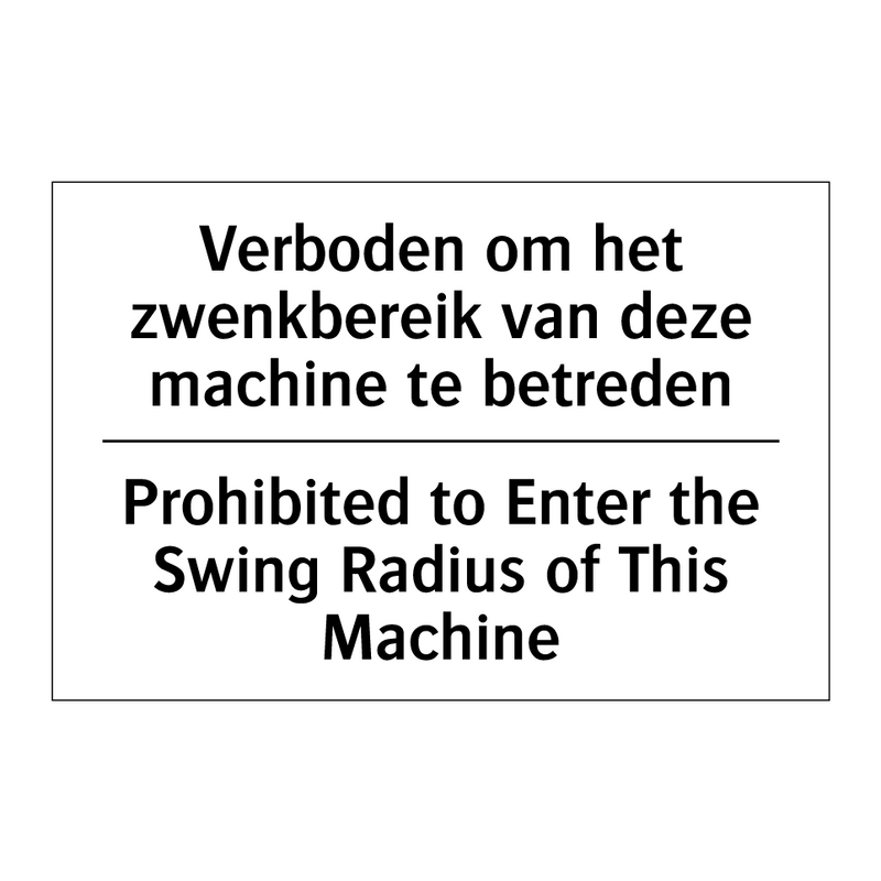 Verboden om het zwenkbereik van /.../ - Prohibited to Enter the Swing /.../