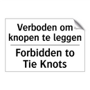 Verboden om knopen te leggen - Forbidden to Tie Knots