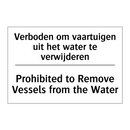 Verboden om vaartuigen uit het /.../ - Prohibited to Remove Vessels from /.../