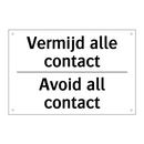 Vermijd alle contact - Avoid all contact