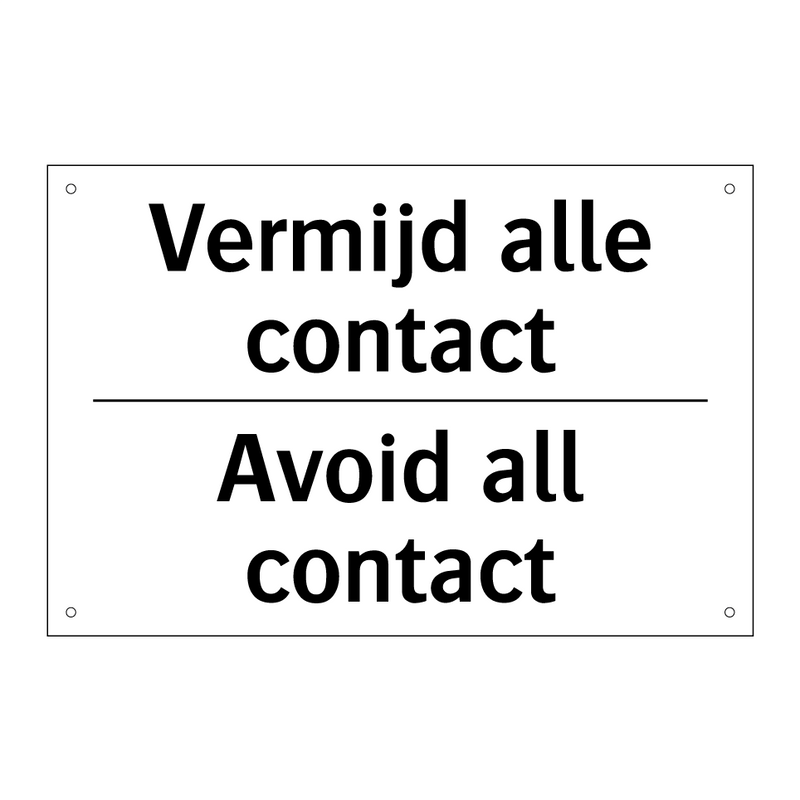 Vermijd alle contact - Avoid all contact