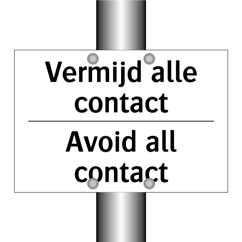 Vermijd alle contact - Avoid all contact