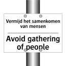 Vermijd het samenkomen van mensen/.../ - Avoid gathering of people