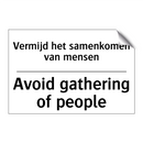 Vermijd het samenkomen van mensen/.../ - Avoid gathering of people