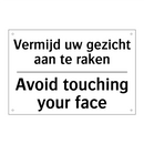 Vermijd uw gezicht aan te raken/.../ - Avoid touching your face