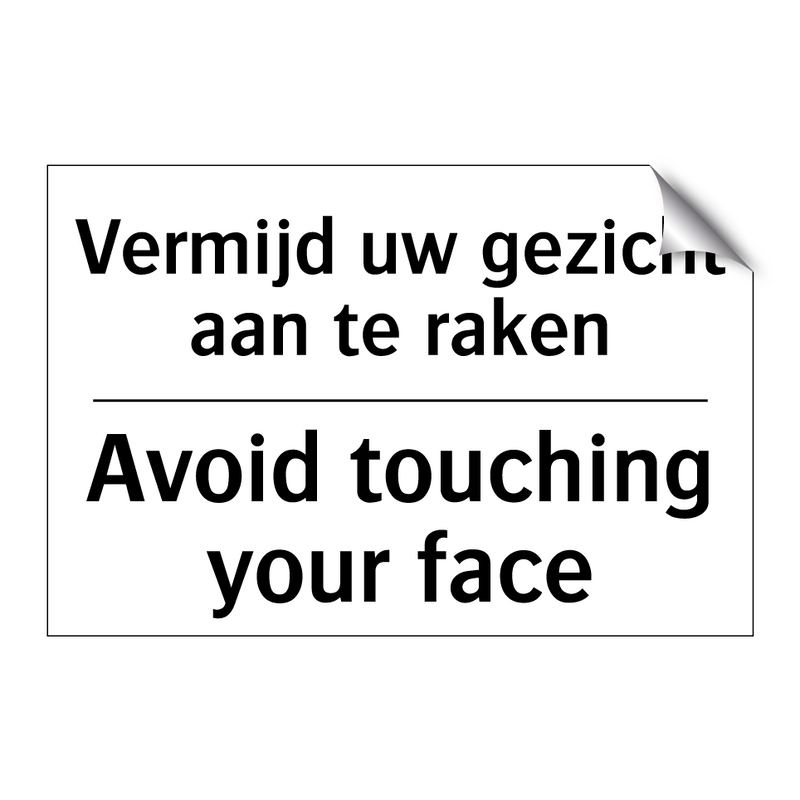 Vermijd uw gezicht aan te raken/.../ - Avoid touching your face