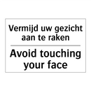 Vermijd uw gezicht aan te raken/.../ - Avoid touching your face