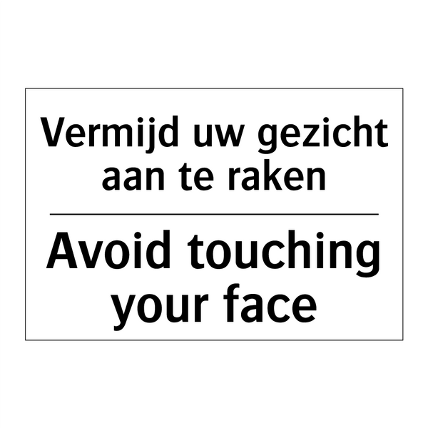 Vermijd uw gezicht aan te raken/.../ - Avoid touching your face