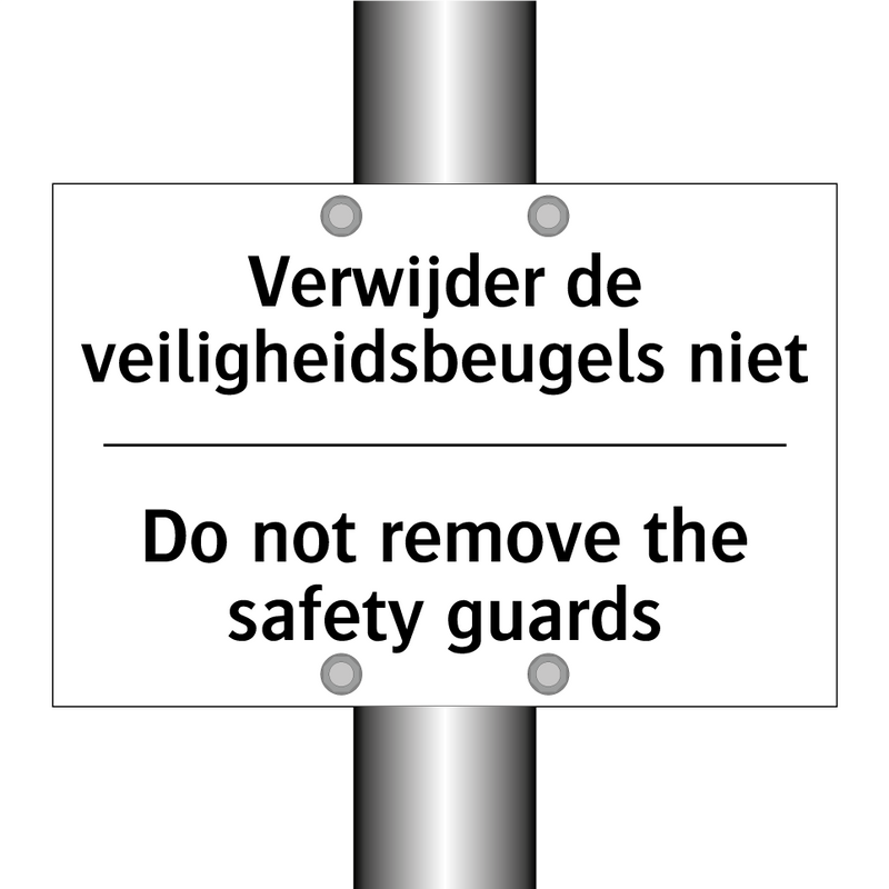 Verwijder de veiligheidsbeugels /.../ - Do not remove the safety guards/.../
