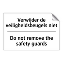 Verwijder de veiligheidsbeugels /.../ - Do not remove the safety guards/.../