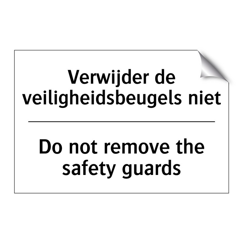 Verwijder de veiligheidsbeugels /.../ - Do not remove the safety guards/.../