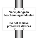 Verwijder geen beschermingsmiddelen/.../ - Do not remove protective devices/.../