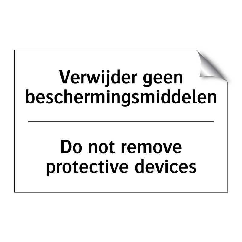 Verwijder geen beschermingsmiddelen/.../ - Do not remove protective devices/.../