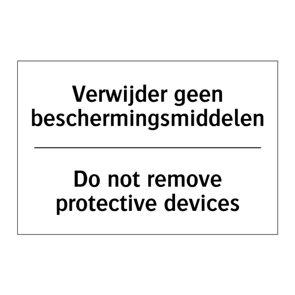Verwijder geen beschermingsmiddelen/.../ - Do not remove protective devices/.../