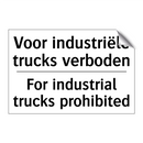 Voor industriële trucks verboden/.../ - For industrial trucks prohibited/.../
