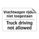 Vrachtwagen rijden niet toegestaan/.../ - Truck driving not allowed