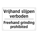 Vrijhand slijpen verboden - Freehand grinding prohibited