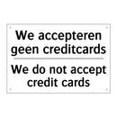 We accepteren geen creditcards - We do not accept credit cards