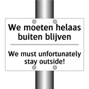 We moeten helaas buiten blijven/.../ - We must unfortunately stay outside!/.../