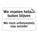 We moeten helaas buiten blijven/.../ - We must unfortunately stay outside!/.../