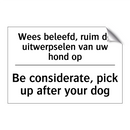 Wees beleefd, ruim de uitwerpselen /.../ - Be considerate, pick up after /.../