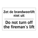 Zet de brandweerlift niet uit - Do not turn off the fireman's /.../