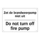 Zet de brandweerpomp niet uit - Do not turn off fire pump