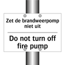 Zet de brandweerpomp niet uit - Do not turn off fire pump