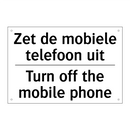 Zet de mobiele telefoon uit - Turn off the mobile phone
