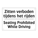 Zitten verboden tijdens het rijden/.../ - Seating Prohibited While Driving/.../