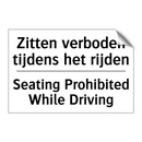 Zitten verboden tijdens het rijden/.../ - Seating Prohibited While Driving/.../