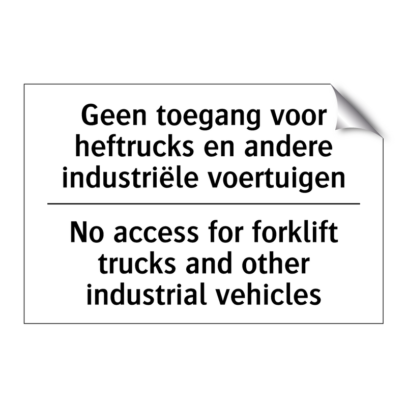 Geen toegang voor heftrucks en /.../ - No access for forklift trucks /.../