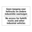 Geen toegang voor heftrucks en /.../ - No access for forklift trucks /.../