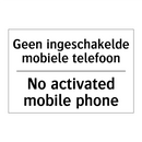 Geen ingeschakelde mobiele telefoon/.../ - No activated mobile phone