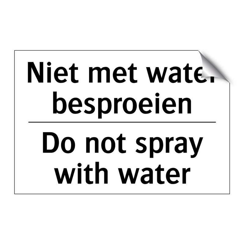 Niet met water besproeien - Do not spray with water