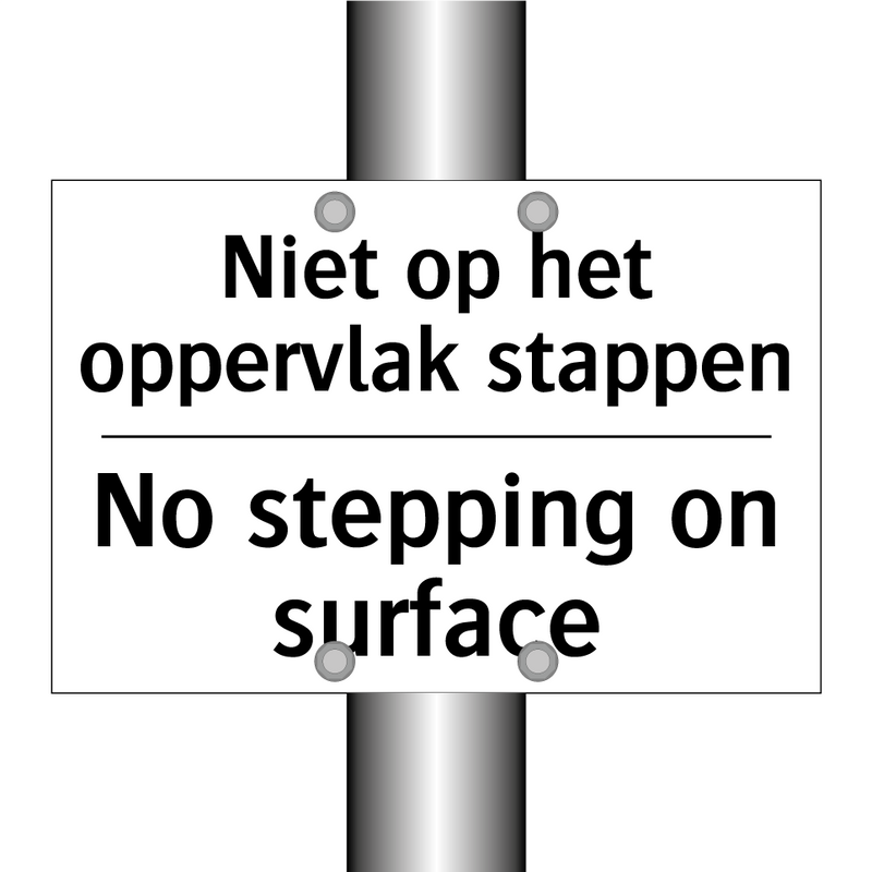 Niet op het oppervlak stappen - No stepping on surface