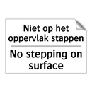 Niet op het oppervlak stappen - No stepping on surface