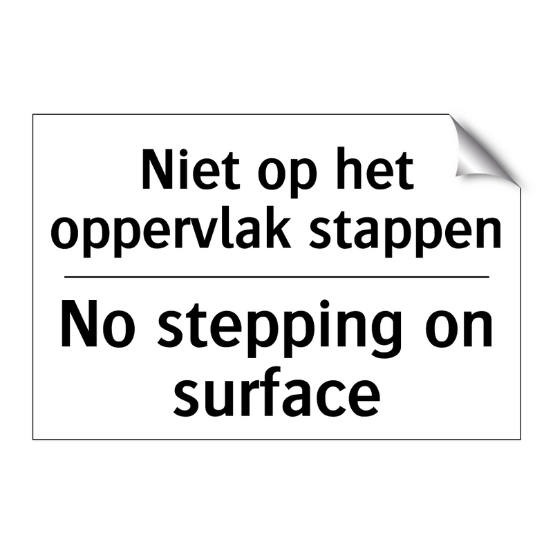 Niet op het oppervlak stappen - No stepping on surface