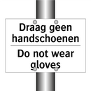 Draag geen handschoenen - Do not wear gloves