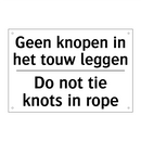 Geen knopen in het touw leggen - Do not tie knots in rope