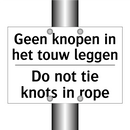 Geen knopen in het touw leggen - Do not tie knots in rope