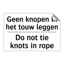 Geen knopen in het touw leggen - Do not tie knots in rope