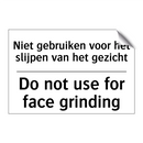 Niet gebruiken voor het slijpen /.../ - Do not use for face grinding
