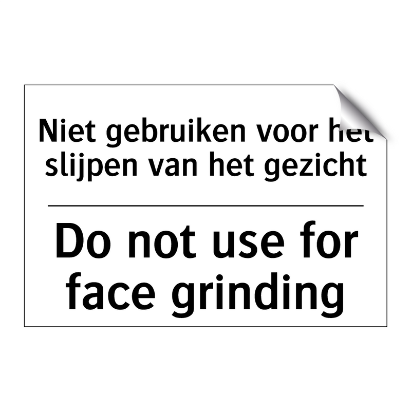 Niet gebruiken voor het slijpen /.../ - Do not use for face grinding