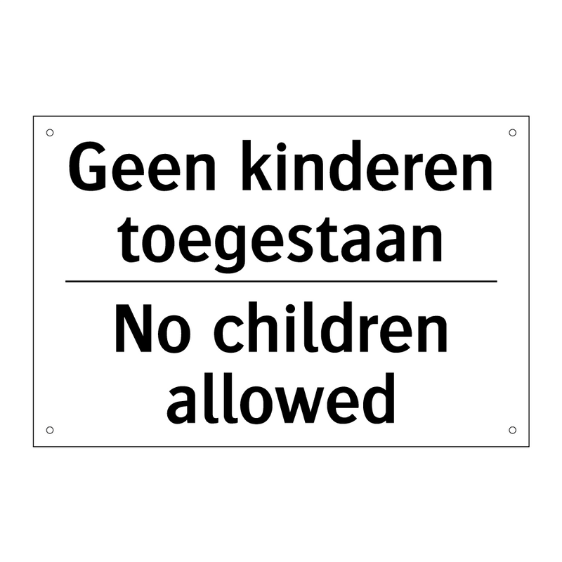 Geen kinderen toegestaan - No children allowed