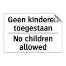 Geen kinderen toegestaan - No children allowed