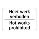 Heet werk verboden - Hot works prohibited