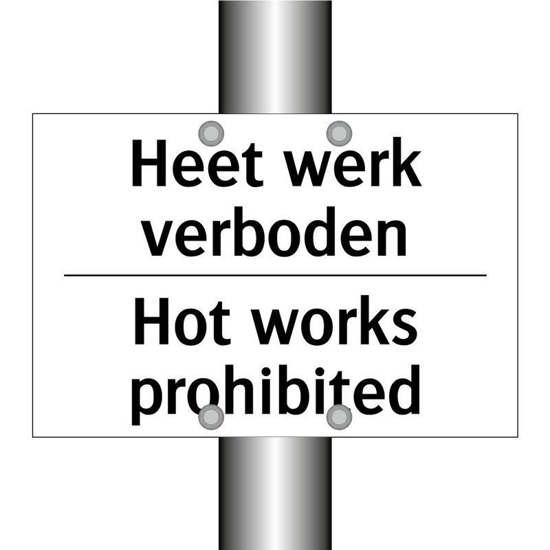 Heet werk verboden - Hot works prohibited