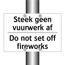 Steek geen vuurwerk af - Do not set off fireworks
